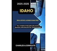 IDAHO REAL ESTATE LICENSE EXAM PREP: Your Complete Study Guide with Practice Questions, State Laws, and Test-Taking Strategies