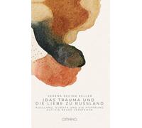 Idas Trauma und die Liebe zu Russland: Russland, Europa und die Hoffnung auf ein neues Verstehen