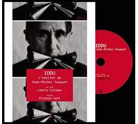 Iddu, l'atelier de Jean-Michel Fauquet