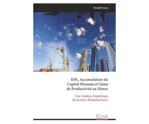 IDE, Accumulation du Capital Humain et Gains de Productivité au Maroc: Une Analyse Empirique du Secteur Manufacturier