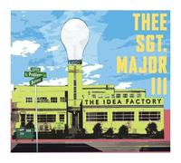Thee Sgt. Major III - The Idea Factory