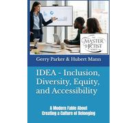 IDEA - Inclusion, Diversity, Equity, and Accessibility: A Modern Fable About Creating a Culture of Belonging