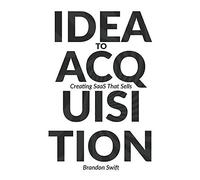 Idea To Acquisition: Creating Saas That Sells