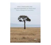 Ideal Landscapes The Deep Meaning Of Feng Shui