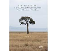 Ideal Landscapes The Deep Meaning Of Feng Shui