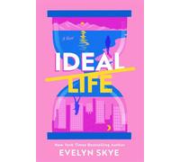 Ideal Life A Novel - Evelyn Skye - Atria/Emily Bestler Books - ebook (ePub) - Livre