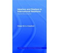 Idealism and Realism in International Relations by Robert M. A. Crawford Robert M. A. Crawford (Auteur)