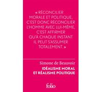 Simone de Beauvoir – Idéalisme moral et réalisme politique – Gallimard
