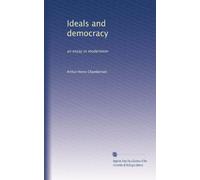 Ideals and democracy an essay in modernism. 2, no. 1