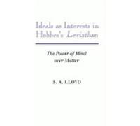 Ideals As Interests in Hobbes's Leviathan S. A. Lloyd (Auteur)