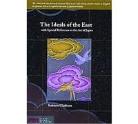 Ideals of the East, Stone Bridge Classics Kakuzo Okakura (Auteur)