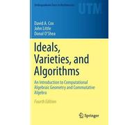 Ideals, Varieties, and Algorithms: An Introduction to Computational Algebraic Geometry and Commutative Algebra