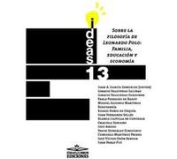 Ideas 13 Sobre La Filosofia De Leonardo Polo Familia Educaci - [Livre en VO] Garcia Juan (Auteur)