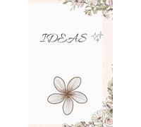 IDEAS: An Everyday Notebook for Ideas, Thoughts, and Creative Flow