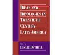 Ideas and Ideologies in Twentieth Century Latin America