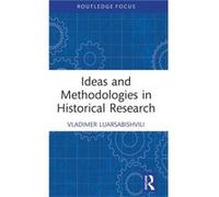 Ideas and Methodologies in Historical Research by Luarsabishvili & Vladimer New Vision University & Georgia Luarsabishvili Vladimer New Vision University Georgia (Auteur)