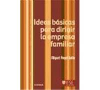 Ideas Basicas Para Dirigir La Empresa Familiar Miguel âAngel Gallo (Auteur)