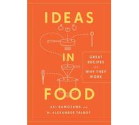 Ideas in Food: Great Recipes and Why They Work: A Cookbook