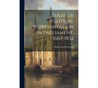 Ideas Of Political Representation In Parliament, 1660-1832