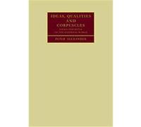 Ideas, Qualities and Corpuscles Peter Alexander (Auteur)