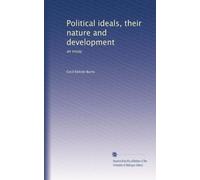 Idéaux politiques, leur nature et leur développement : un essai