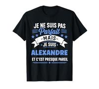 Idée Alexandre Rigolo Prénom Humour Je suis Alexandre T-Shirt