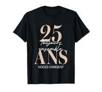 Idée Cadeau 25 Ans de Mariage - Noces d’Argent T-Shirt