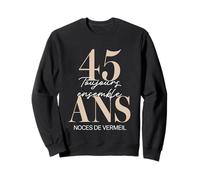Idée Cadeau 45 Ans de Mariage - Noces de Vermeil Sweatshirt
