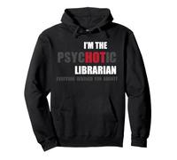 Idée Cadeau Amusante « I'm The Psychotic Librarian » Sweat à Capuche