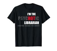 Idée cadeau amusante « I'm the psycHOTic Librarian » T-Shirt