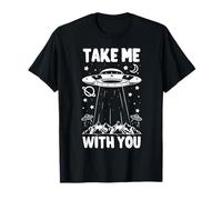 Idée cadeau avec inscription « Take Me With You Spaceship OVNI Space Planets » T-Shirt