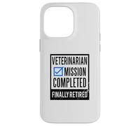 Idée Cadeau de départ à la Retraite, vétérinaire à la Retraite Coque pour iPhone 14 Pro Max