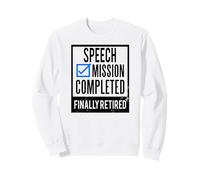 Idée Cadeau de Retraite Discours à la Retraite Sweatshirt