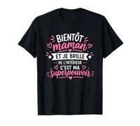 Idée Cadeau Femme Grossesse Bientôt Maman Superpouvoir T-Shirt