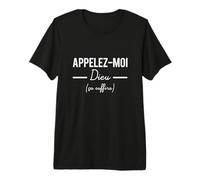 Idée Cadeau Humour - Appelez-Moi Dieu ça suffira T-Shirt Haut de Gamme