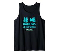 Idée Cadeau Humour Je Ne Râle Pas Je Communique Nuance Débardeur