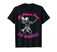 Idée Cadeau Je Peux Pas J'Ai Handballer T-Shirt