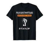 Idée cadeau original homme/femme - Procrastinateurs unissons T-Shirt