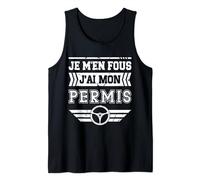 Idée Cadeau Permis Humoristique Je M'en Fous J'ai Mon Permis Débardeur