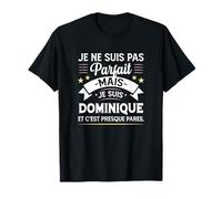 Idée Cadeau Personnalisé Prénom Dominique Humour Homme T-Shirt