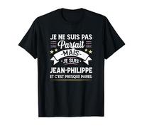 Idée Cadeau Personnalisé Prénom Jean-Philippe Humour Homme T-Shirt