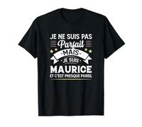 Idée Cadeau Personnalisé Prénom Maurice Humour Homme T-Shirt