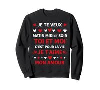 idée Couple Amour Je t'aime toi et Moi C'est pour la Vie Sweatshirt