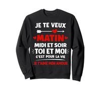 idée Couple toi et Moi C'est pour la Vie Je t'aime Mon Amour Sweatshirt