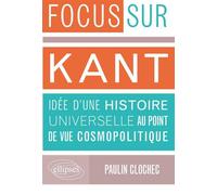 Idée d’une histoire universelle au point de vue cosmopolitique, Kant - Paulin Clochec - Ellipses - broché - Essai