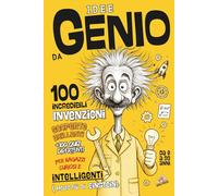 Idee da Genio - 100 Incredibili INVENZIONI: Scoperte Brillanti +100 Quiz Divertenti per Ragazzi Curiosi e Intelligenti (molto più di Einstein)