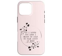 Idée de Citation If I Loved You Less Jane Austen Coque pour iPhone 16 Pro Max