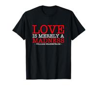 Idée de Citation Love is Simplement A Madness Shakespeare T-Shirt