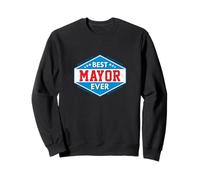 Idée de Prix du Meilleur Maire de Tous Les Temps, élection Sweatshirt