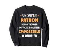 Idée Départ Humour Patron Homme metier Original Super Patron Sweatshirt